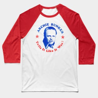 Archie Bunker Tells It Like It Was! Baseball T-Shirt